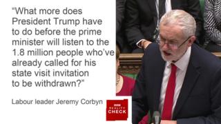 Jeremy Corbyn saying: What more does President Trump have to do before the prime minister will listen to the 1.8 million people who