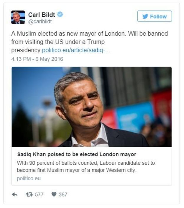 Carl Bildt tweets: A Muslim elected as new mayor of London. Will be banned from visiting the US under a Trump presidency.