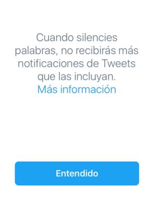 El aviso de Twitter advirtiendo que al silenciar palabras, no se puede recibir más notificaciones de tuits que las incluyan.