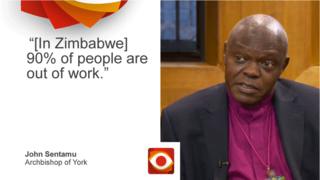 John Sentamu saying: [In Zimbabwe] 90% of people are out of work