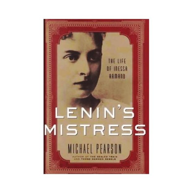 Sách của Michael Pearson nói về bà Inessa Armand, 'người tình của Lenin'