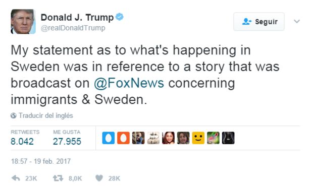 "Mi declaración sobre lo que está sucediendo en Suecia fue en referencia a una historia que fue transmitida en @FoxNews sobre inmigrantes y Suecia", escribió el presidente en Twitter.